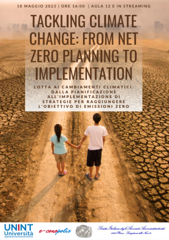 Tackling Climate Change: from net zero planning to implementation. Lotta ai cambiamenti climatici: dalla pianificazione all’implementazione di strategie per raggiungere l’obiettivo di emissioni zero –